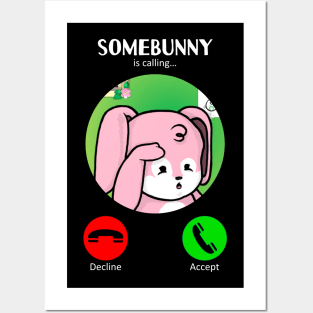 Somebunny's Calling (Look) Posters and Art